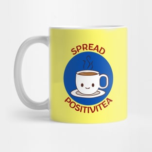 Spread Positivitea | Tea Pun Mug